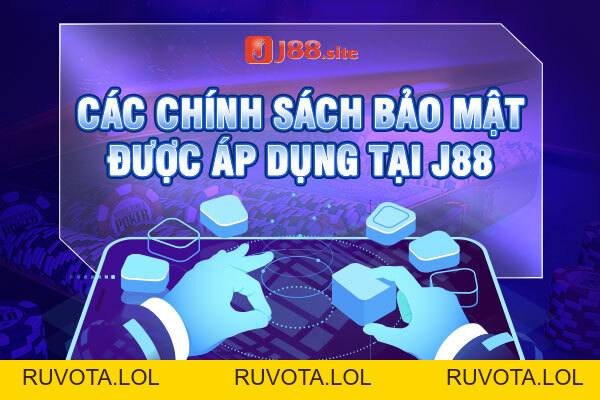 Chính sách bảo mật J88 - RUVOTA.LOL Chính sách bảo mật J88 - RUVOTA.LOL