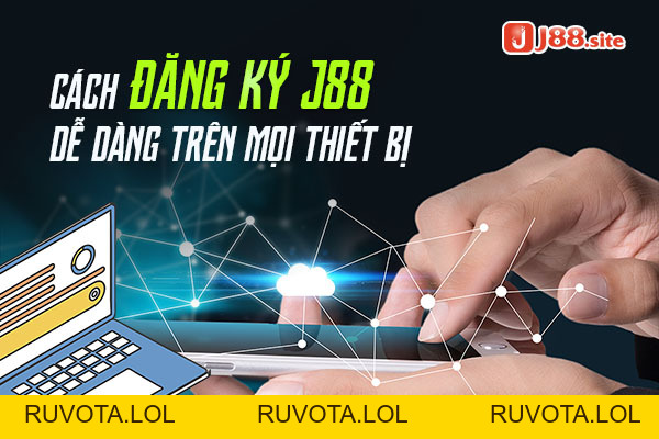 Hướng dẫn đăng ký J88 chi tiết - RUVOTA.LOL Hướng dẫn đăng ký J88 chi tiết - RUVOTA.LOL