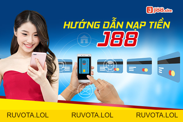 Nạp tiền J88 - Thao tác thực hiện cơ bản cần biết - RUVOTA.LOL Nạp tiền J88 - Thao tác thực hiện cơ bản cần biết - RUVOTA.LOL