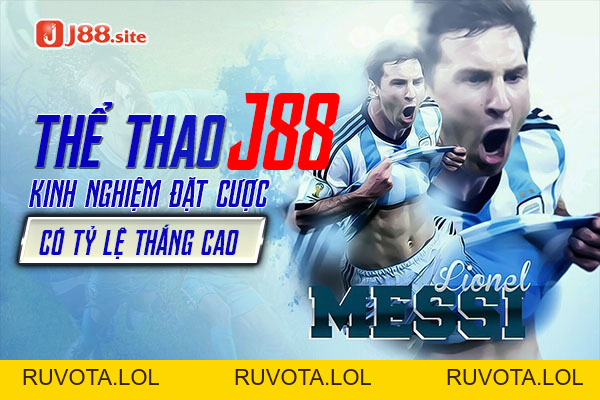 Thể thao J88 - Kinh nghiệm đặt cược có tỷ lệ thắng cao - RUVOTA.LOL Thể thao J88 - Kinh nghiệm đặt cược có tỷ lệ thắng cao - RUVOTA.LOL
