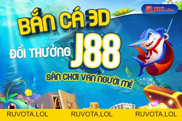 Bắn Cá 3d Đổi Thưởng J88 Sân Chơi Vạn Người Mê - RUVOTA.LOL Bắn Cá 3d Đổi Thưởng J88 Sân Chơi Vạn Người Mê - RUVOTA.LOL