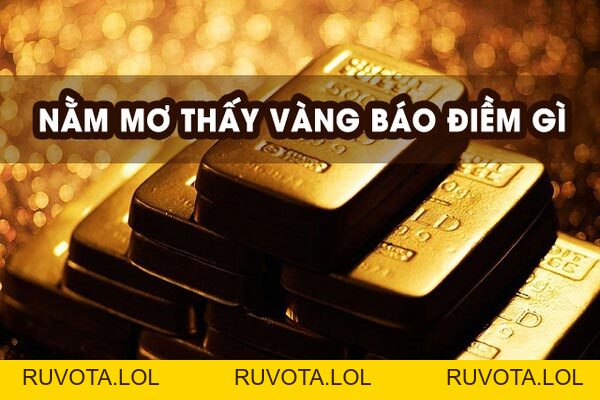 Nằm mơ nhặt được vàng đánh lô gì trúng lớn? Ý nghĩa giấc mơ - RUVOTA.LOL Nằm mơ nhặt được vàng đánh lô gì trúng lớn? Ý nghĩa giấc mơ - RUVOTA.LOL