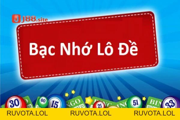 Bạc nhớ lô đề là gì? Soi cầu từ bạc nhớ mỗi ngày cực chuẩn - RUVOTA.LOL Bạc nhớ lô đề là gì? Soi cầu từ bạc nhớ mỗi ngày cực chuẩn - RUVOTA.LOL