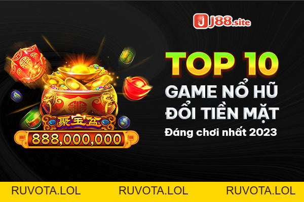 Top 10 Game nổ hũ đổi tiền mặt đáng chơi nhất 2026 - RUVOTA.LOL Top 10 Game nổ hũ đổi tiền mặt đáng chơi nhất 2026 - RUVOTA.LOL