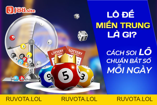 Lô Đề Miền Trung Và Những Cách Soi Lô Chuẩn Bắt Số Mỗi Ngày - RUVOTA.LOL Lô Đề Miền Trung Và Những Cách Soi Lô Chuẩn Bắt Số Mỗi Ngày - RUVOTA.LOL