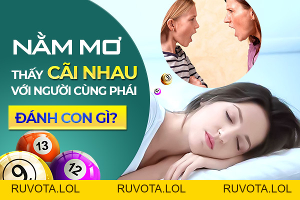 Nằm mơ thấy cãi nhau với người cùng phái đánh con gì? - RUVOTA.LOL Nằm mơ thấy cãi nhau với người cùng phái đánh con gì? - RUVOTA.LOL