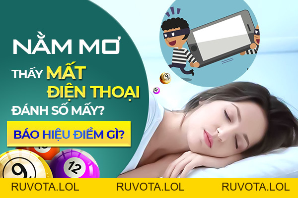 Nằm mơ thấy mất điện thoại điềm báo gì? Đánh số mấy trúng? - RUVOTA.LOL Nằm mơ thấy mất điện thoại điềm báo gì? Đánh số mấy trúng? - RUVOTA.LOL