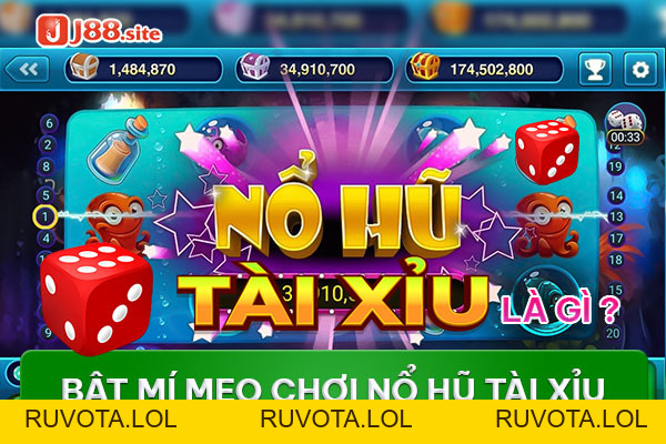 Nổ hũ tài xỉu là gì? Bật mí mẹo chơi game luôn thắng - RUVOTA.LOL Nổ hũ tài xỉu là gì? Bật mí mẹo chơi game luôn thắng - RUVOTA.LOL