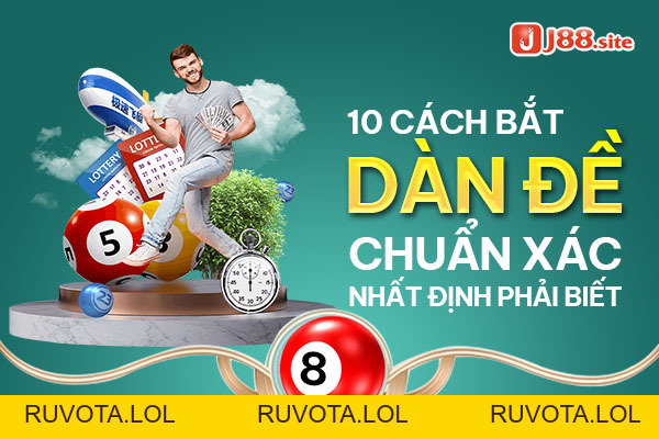 10 cách bắt dàn đề chuẩn xác nhất định phải biết - RUVOTA.LOL 10 cách bắt dàn đề chuẩn xác nhất định phải biết - RUVOTA.LOL