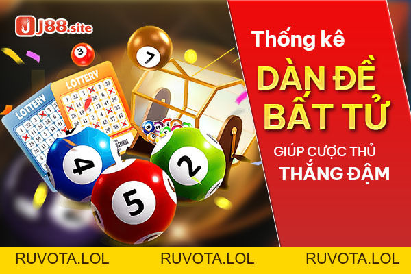 Thống kê dàn đề bất tử giúp cược thủ thắng đậm - RUVOTA.LOL Thống kê dàn đề bất tử giúp cược thủ thắng đậm - RUVOTA.LOL