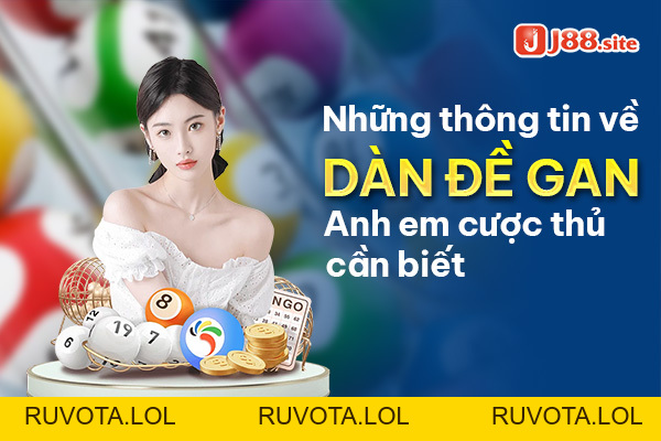 Những thông tin về dàn đề gan anh em cược thủ cần biết - RUVOTA.LOL Những thông tin về dàn đề gan anh em cược thủ cần biết - RUVOTA.LOL