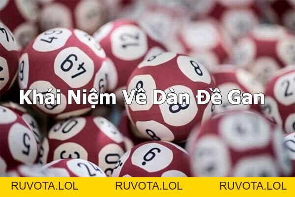 Những thông tin về dàn đề gan anh em cược thủ cần biết - RUVOTA.LOL Những thông tin về dàn đề gan anh em cược thủ cần biết - RUVOTA.LOL
