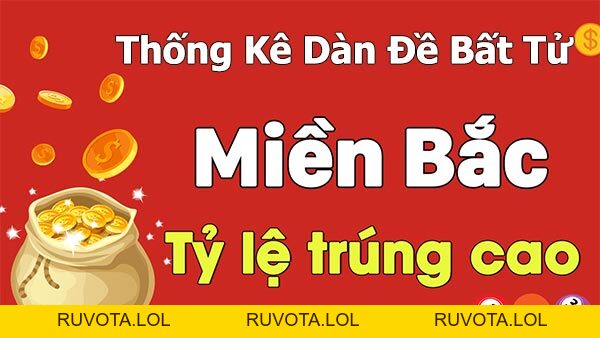 Thống kê dàn đề bất tử giúp cược thủ thắng đậm - RUVOTA.LOL Thống kê dàn đề bất tử giúp cược thủ thắng đậm - RUVOTA.LOL