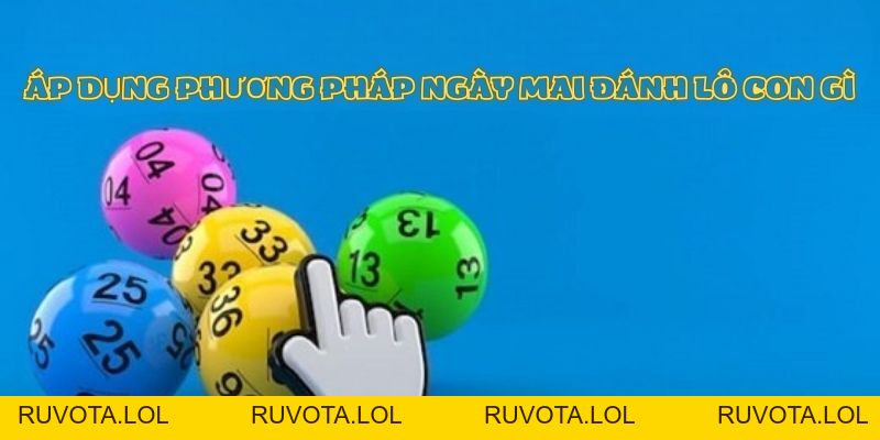 Ngày mai đánh số mấy chiến lượt nghiên cứu lô đề - RUVOTA.LOL Ngày mai đánh số mấy chiến lượt nghiên cứu lô đề - RUVOTA.LOL