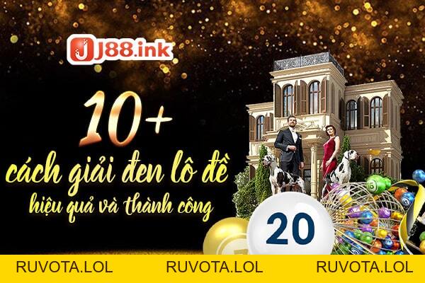 10+ cách giải đen lô đề hiệu quả và thành công - RUVOTA.LOL 10+ cách giải đen lô đề hiệu quả và thành công - RUVOTA.LOL