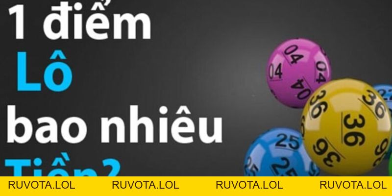 1 điểm lô bao nhiêu tiền? Cách quy đổi hiệu quả - RUVOTA.LOL 1 điểm lô bao nhiêu tiền? Cách quy đổi hiệu quả - RUVOTA.LOL