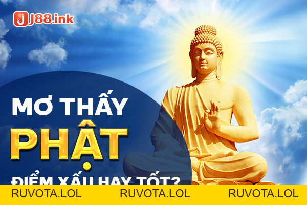 Giải mã giấc mơ thấy phật - Điềm xấu hay tốt - RUVOTA.LOL