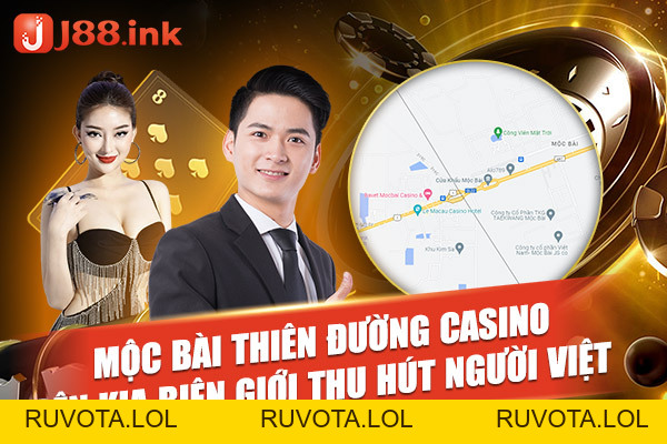 Mộc bài điểm du lịch tham quan casino thu hút người việt - RUVOTA.LOL Mộc bài điểm du lịch tham quan casino thu hút người việt - RUVOTA.LOL