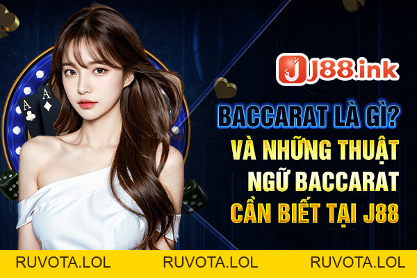 Baccarat là gì? và các thuật ngữ trong bài baccarat - RUVOTA.LOL Baccarat là gì? và các thuật ngữ trong bài baccarat - RUVOTA.LOL